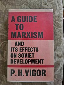 A Guide To Marxism And Its Effects On Soviet Development.  By P. H. Vogor. First Edition Hardback With Dustjacket In Good Condition.  See Photos For Same.