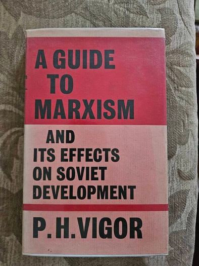 A Guide To Marxism And Its Effects On Soviet Development.  By P. H. Vogor. First Edition Hardback With Dustjacket In Good Condition.  See Photos For Same.