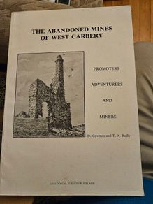 The Abandoned Mines Of West Carbery. Promoters Adventurers And Miners. By D. Cowman And T.a.reilly. First Edition Large Volume Paperback In Good Condition.  See Photos For Same.