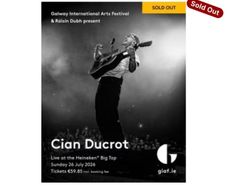 2x Cian Ducrot tickets Galway
