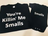 You're Killin' Me Smalls (Adult & Baby/Toddler Set) t-shirt and baby suit BLACK