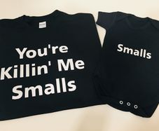 You're Killin' Me Smalls (Adult & Baby/Toddler Set) t-shirt and baby suit BLACK
