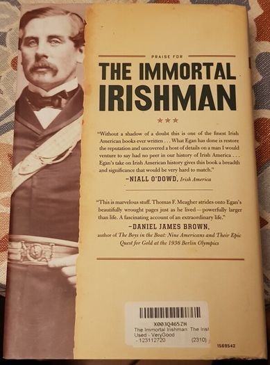 The Immortal Irishman: The Irish Revolutionary Who Became An American Hero by Timothy Egan