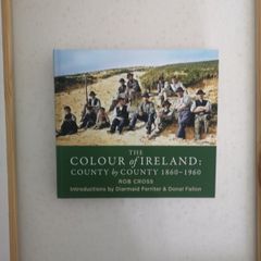 The colour of Ireland: County by County 1860 to 1960 by Rob Cross
