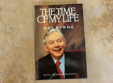 The Time of My Life - An Autobiography by Gay Byrne.with Deirdre Purcell.