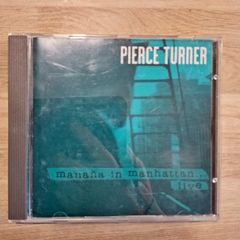 Pierce Turner - manana in manhatten (LIVE) CD