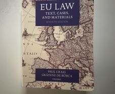 Craig and De Burca- EU Law: Texts, Cases and Materials 7th ed.
