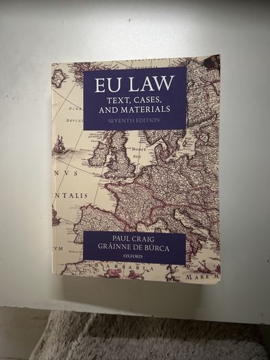 Craig and De Burca- EU Law: Texts, Cases and Materials 7th ed.