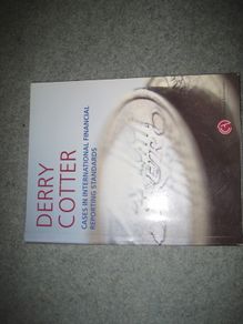 Cases in International Financial Reporting Standards by Derry Cotter.