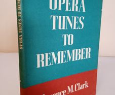 Opera Tunes to Remember by Florence M. Clark (HQ772)