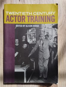 Twentieth Century Actor Training edited by Alison Hodge
