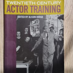 Twentieth Century Actor Training edited by Alison Hodge