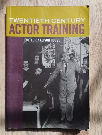 Twentieth Century Actor Training edited by Alison Hodge