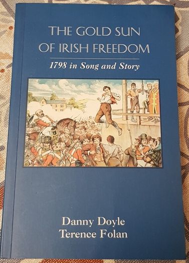 The Gold Sun Of Irish Freedom: 1798 In Song and Freedom by Danny Doyle & Terence Folan (signed)