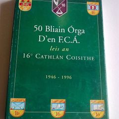 50 years of 16th Infantry Battalion F.C.A Athlone Tullamore Athenry Ballinasloe