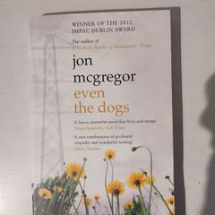 Even The Dogs by Jon McGregor