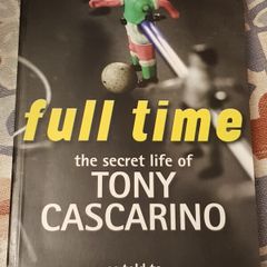 Full Time: The Secret Life Of Tony Cascarino As Told To Paul Kimmage (Signed By Both)
