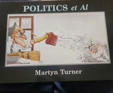 Politics Etc Al. By Martyn Turner. First Edition Hardback In Good Condition.