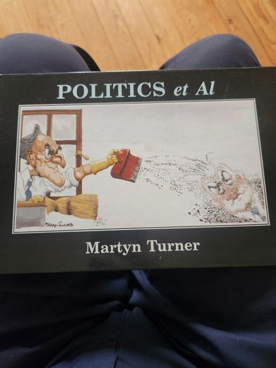 Politics Etc Al. By Martyn Turner. First Edition Hardback In Good Condition.