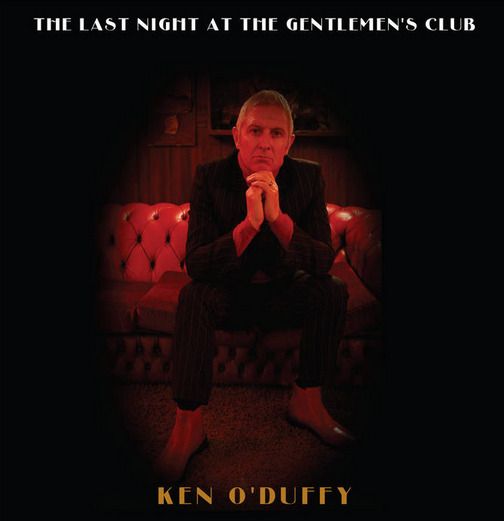 Ken O'Duffy -The Last Night at the Gentleman's Club Vinyl LP (2019) BRAND NEW SEALED