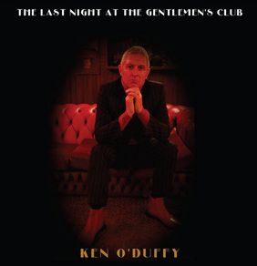 Ken O'Duffy -The Last Night at the Gentleman's Club Vinyl LP (2019) BRAND NEW SEALED