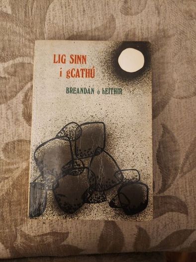 Lig Sinn I Gather. By  Breandan O' Heithir. Signed 1976  Second  Edition In Very Good Condition.