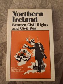 Northern Ireland Between Civil Rights And Civil War. By Liam O'dowd,bill Rolston,&mick Tomlonson. First Edition Paperback In Good Condition.