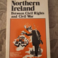 Northern Ireland Between Civil Rights And Civil War. By Liam O'dowd,bill Rolston,&mick Tomlonson. First Edition Paperback In Good Condition.