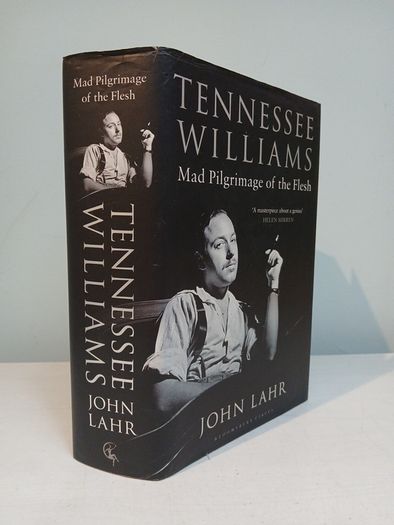 Tennessee Williams - Mad Pilgrimage of the Flesh by John Lahr