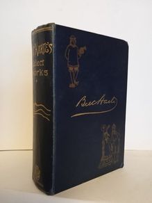 Bret Harte's Select Works in Prose and Poetry with an Introduction by Rev. J. Montesquieu Bellew (HQ386)