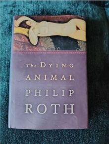 The dying animal by Philip Roth