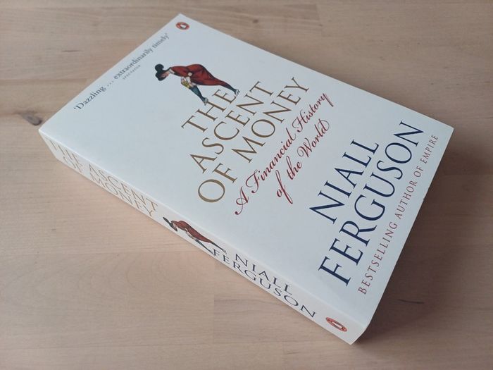 The Ascent of Money: A Financial History of the World by Niall Ferguson (Paperback 2008)