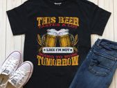 this beer tastes a lot like im not going to work tomorrow t-shirt