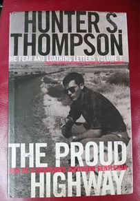 Hunter S Thompson/ The Proud Highway/ Fear & Loathing Letters,Vol. 1/ 1955- 1967/Bloomsbury/1997/ 1st edition