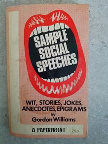 Sample Social Speeches Wit, Stories, Jokes, Anecdotes, Epigrams by Gordon Williams