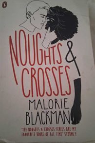 Noughts and Crosses by Malorie Blackman
