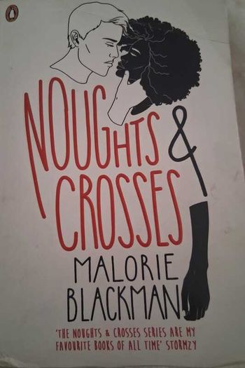 Noughts and Crosses by Malorie Blackman