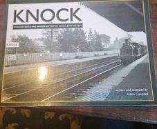 Knock. An illustrated and outspoken HISTORY of Knock East Belfast.  Written and compiled by Aidan Cambell. SIGNED  Large  PAPERBACK IN GOOD CONDITION.  SEE PHOTOS FOR SAME.