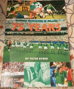 The Football Association Of Ireland: 75 Years by Peter Byrne