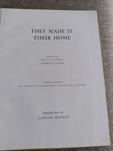Kenya Africa They Made it their Home 1969 hardback with introduction by Elspeth Huxley in used condition with all pages intact FREE STANDARD POSTAGE INCLUDED