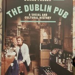 The Dublin Pub: A Social And Cultural History by Donal Fallon