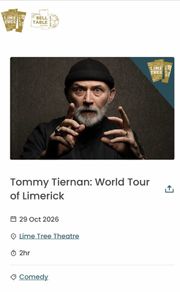 2 x tickets Tommie Tiernan Lime Tree Theatre Thurs 29th October