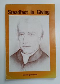 Steadfast in Giving - Edmund Ignatius Rice (1975) - Irish Religious History Book - Irish Historical Biography
