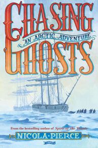 New - Chasing Ghosts: An Arctic Adventure Paperback by Nicola Pierce (Ages 10-12)