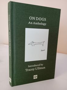 On Dogs: An Anthology Introduced by Tracey Ullman (PT24)