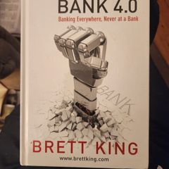 Bank 4 0 Banking Everywhere, Never At A Bank. Hardback In Good Condition.