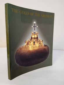 The Gold of the Kremlin Published by the State Museums of The Moscow Kremlin (CP301)