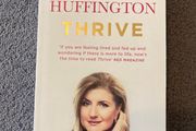 Thrive: The Third Metric to Redefining Success and Creating a Life of Well-Being, Wisdom, and Wonder by Arianna Huffington