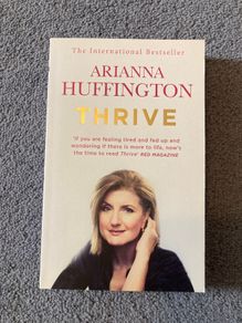 Thrive: The Third Metric to Redefining Success and Creating a Life of Well-Being, Wisdom, and Wonder by Arianna Huffington