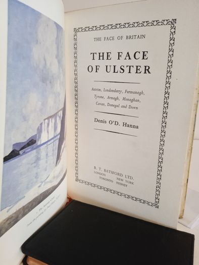 The Face of Ulster: Antrim, Londonderry, Fermanagh, Tyrone, Armagh, Monaghan, Cavan, Donegal and Down by Denis O'D. Hanna (RB242)